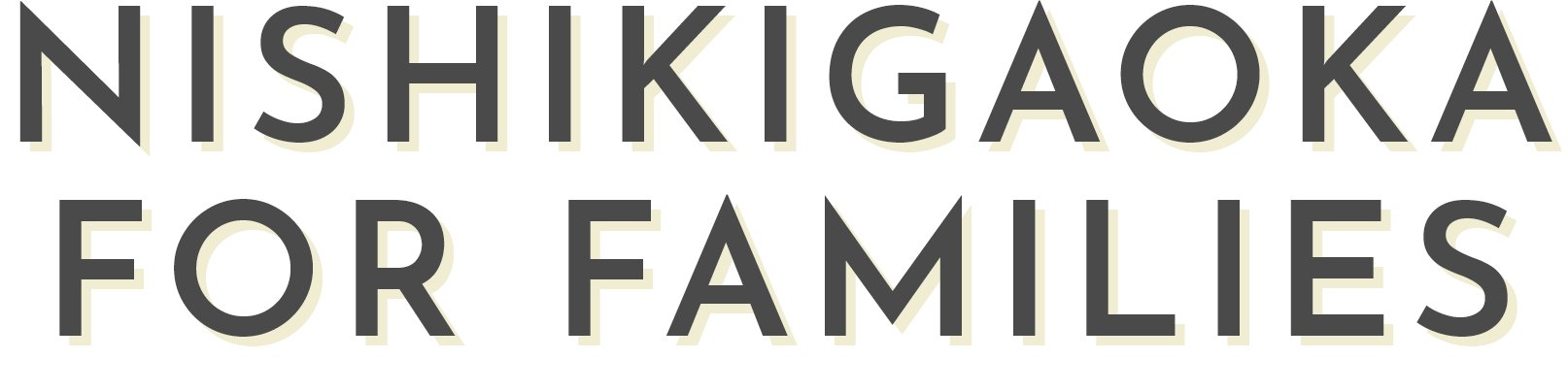 NISHIKIGAOKA FOR FAMILIES